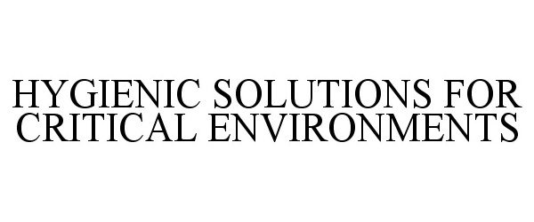 Trademark Logo HYGIENIC SOLUTIONS FOR CRITICAL ENVIRONMENTS