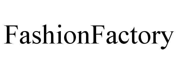 Trademark Logo FASHIONFACTORY