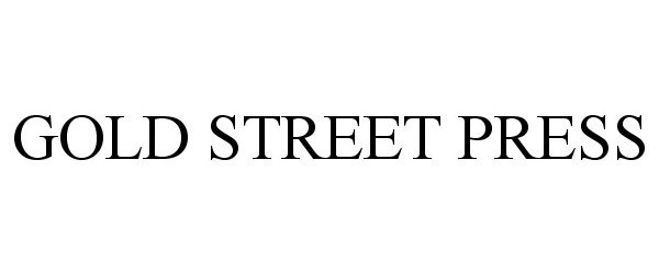 Trademark Logo GOLD STREET PRESS