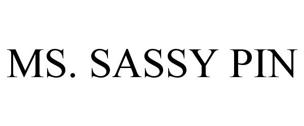  MS. SASSY PIN