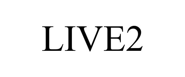 Trademark Logo LIVE2