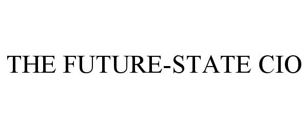 Trademark Logo THE FUTURE-STATE CIO
