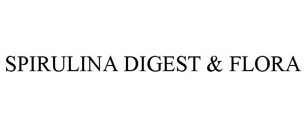 Trademark Logo SPIRULINA DIGEST &amp; FLORA