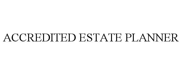 Trademark Logo ACCREDITED ESTATE PLANNER