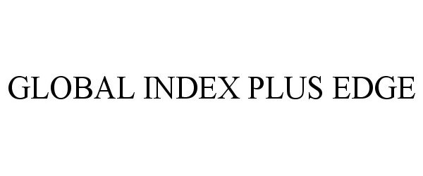  GLOBAL INDEX PLUS EDGE