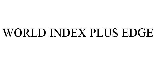 Trademark Logo WORLD INDEX PLUS EDGE