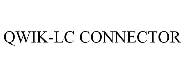 Trademark Logo QWIK-LC CONNECTOR