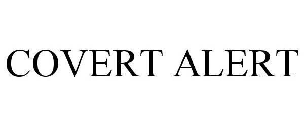 Trademark Logo COVERT ALERT