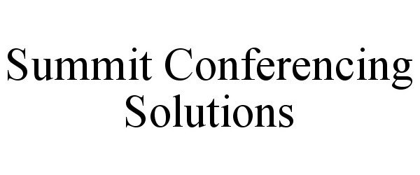  SUMMIT CONFERENCING SOLUTIONS
