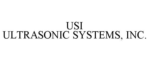  USI ULTRASONIC SYSTEMS, INC.