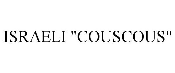 Trademark Logo ISRAELI "COUSCOUS"