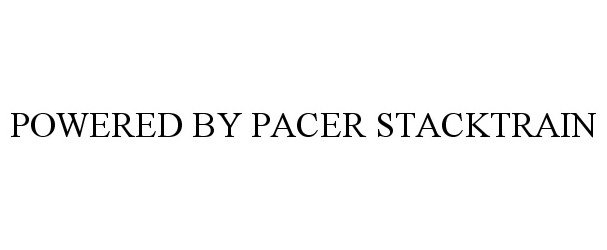 Trademark Logo POWERED BY PACER STACKTRAIN
