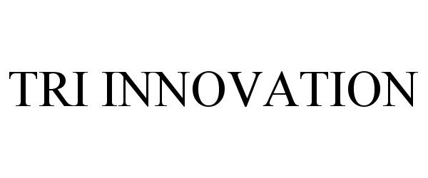  TRI INNOVATION