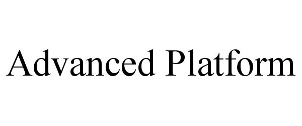 Trademark Logo ADVANCED PLATFORM
