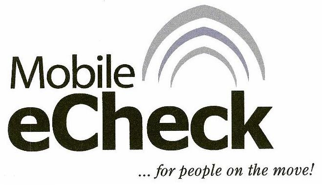 Trademark Logo MOBILE ECHECK...FOR PEOPLE ON THE MOVE!
