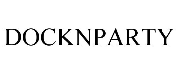 Trademark Logo DOCKNPARTY