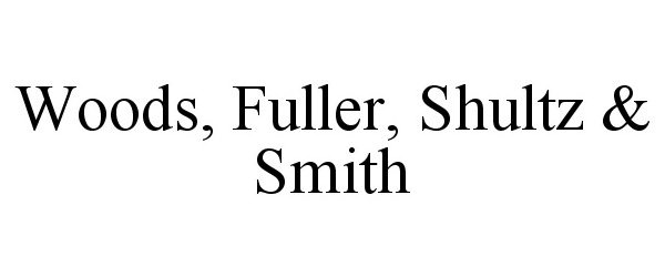  WOODS, FULLER, SHULTZ &amp; SMITH