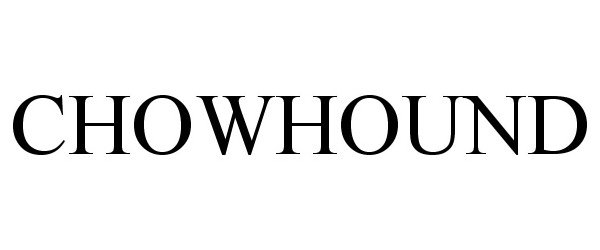 Trademark Logo CHOWHOUND