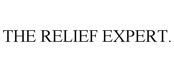 Trademark Logo THE RELIEF EXPERT.