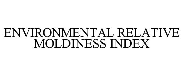 Trademark Logo ENVIRONMENTAL RELATIVE MOLDINESS INDEX