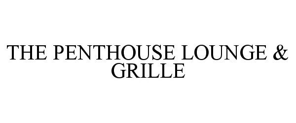  THE PENTHOUSE LOUNGE &amp; GRILLE