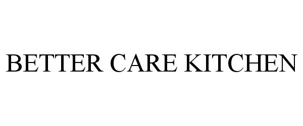  BETTER CARE KITCHEN