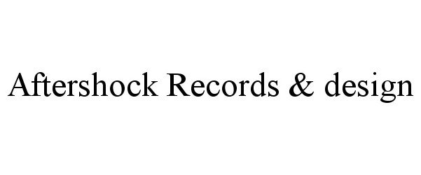 Trademark Logo AFTERSHOCK RECORDS &amp; DESIGN