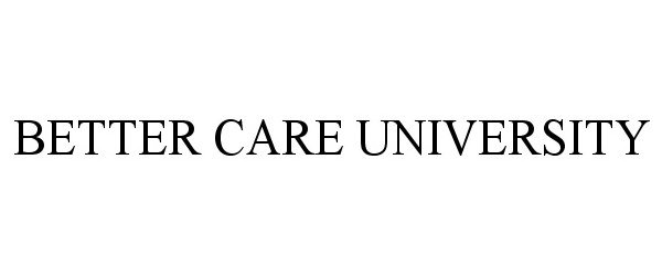  BETTER CARE UNIVERSITY