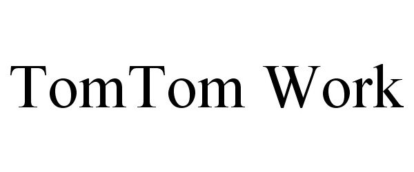 Trademark Logo TOMTOM WORK