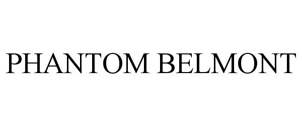 Trademark Logo PHANTOM BELMONT