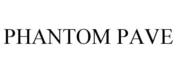 Trademark Logo PHANTOM PAVE