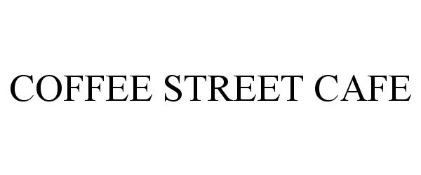 Trademark Logo COFFEE STREET CAFE
