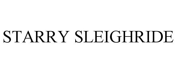 Trademark Logo STARRY SLEIGHRIDE