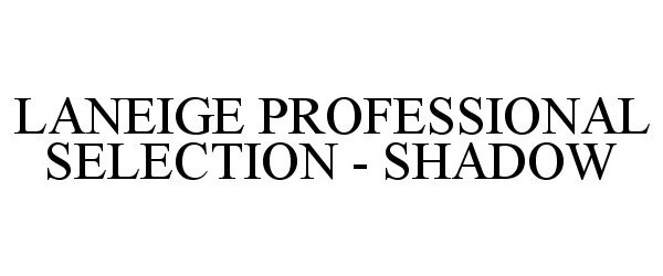  LANEIGE PROFESSIONAL SELECTION - SHADOW