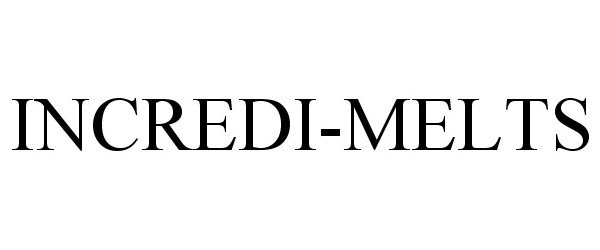Trademark Logo INCREDI-MELTS