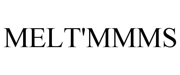 Trademark Logo MELT'MMMS