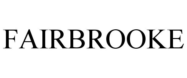 Trademark Logo FAIRBROOKE