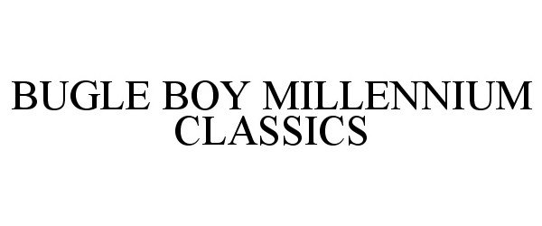 BUGLE BOY MILLENNIUM CLASSICS