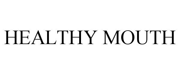Trademark Logo HEALTHY MOUTH