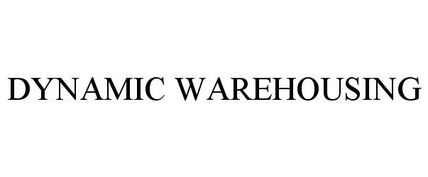 Trademark Logo DYNAMIC WAREHOUSING