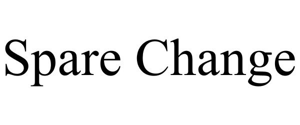 Trademark Logo SPARE CHANGE