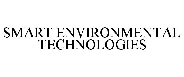Trademark Logo SMART ENVIRONMENTAL TECHNOLOGIES