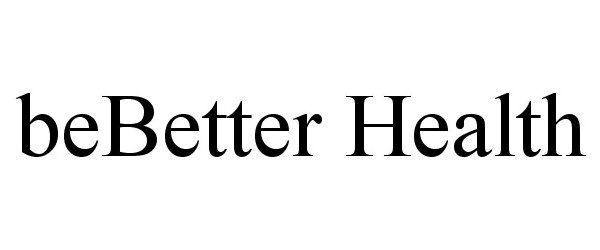 Trademark Logo BEBETTER HEALTH