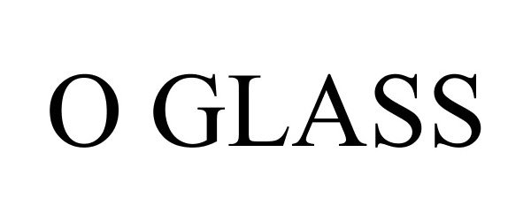 Trademark Logo O GLASS