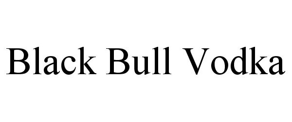 Trademark Logo BLACK BULL VODKA