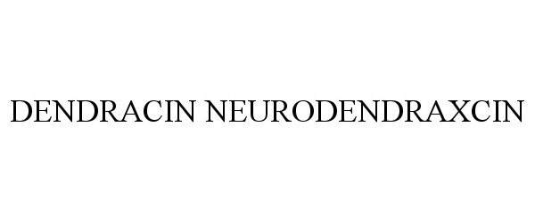 Trademark Logo DENDRACIN NEURODENDRAXCIN