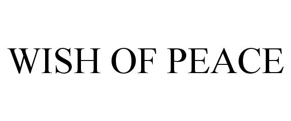 Trademark Logo WISH OF PEACE
