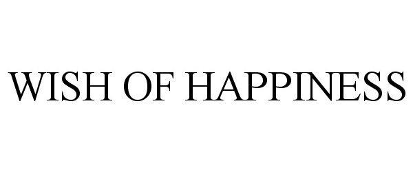  WISH OF HAPPINESS