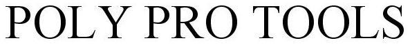 Trademark Logo POLY PRO TOOLS