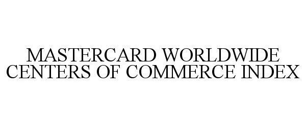  MASTERCARD WORLDWIDE CENTERS OF COMMERCE INDEX